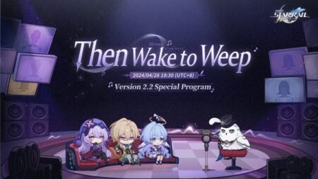 Honkai Star Rail Version 22 Then Wake To Weep Special