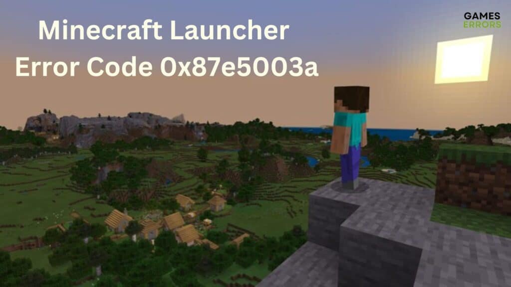 Minecraft Launcher Error Code 0X87E5003A Try These Fixes