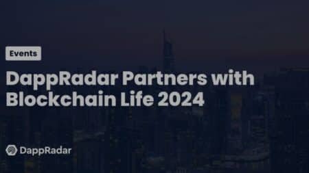 Dappradar Announces Partnership With Blockchain Life 2024 In Dubai